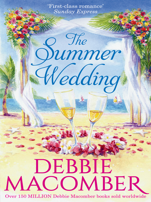Title details for The Summer Wedding by Debbie Macomber - Available